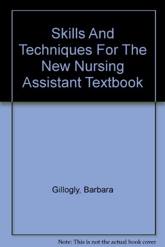 Stock image for Skills And Techniques For The New Nursing Assistant Textbook (7th Edition) for sale by HPB-Red