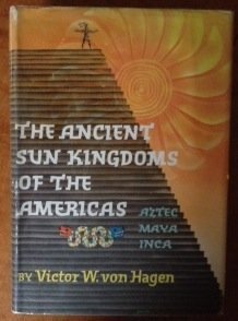 Stock image for Ancient Sun Kingdoms of the Americas for sale by Reuseabook