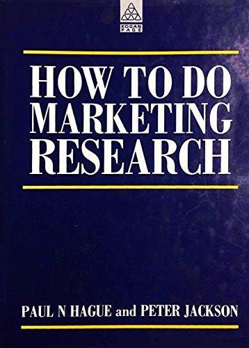 How to Do Marketing Research (9780846413417) by Hague, Paul; Jackson, Peter