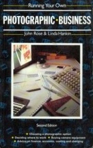 Running Your Own Photographic Business (9780846413783) by Rose, John; Hankin, Linda