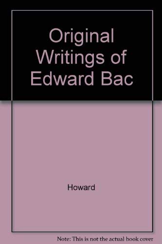 Original Writings of Edward Bac (9780846442646) by Howard; Ramsell