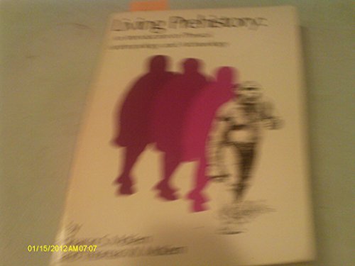 Imagen de archivo de Living Prehistory : An Introduction to Physical Anthropology and Archaeology a la venta por Better World Books: West