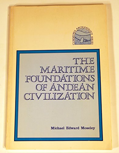 Imagen de archivo de The Maritime Foundations of Andean Civilization (Cummings Archaeology Series) a la venta por Harry Alter