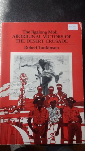 Beispielbild fr The Jigalong Mob: Aboriginal Victors of the Desert Crusade zum Verkauf von Thomas F. Pesce'