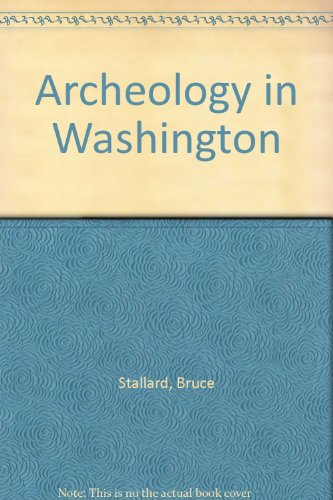 Stock image for Archeology in Washington for sale by Alexander Books (ABAC/ILAB)