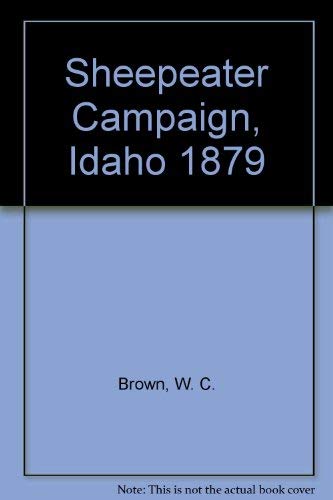 Beispielbild fr Sheepeater Campaign, Idaho 1879 zum Verkauf von Wonder Book