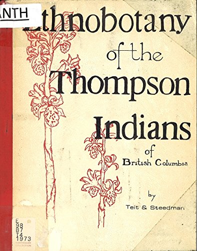 Ethnobotany of the Thompson Indians of British Columbia