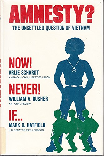 9780846700005: AMNESTY? The Unsettled Question of Vietnam. Now! Never! If.