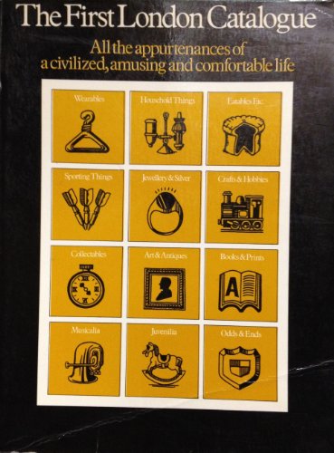Beispielbild fr First London Catalogue: All the Appurtenances of a Civilized, Amusing and Comfortable Life zum Verkauf von WorldofBooks