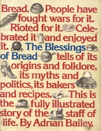 9780846700616: Blessings of Bread: Illustrated Story of the Staff of Life with More Than 150 International Recipes