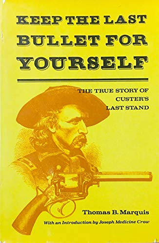 9780846701569: Keep the last bullet for yourself: The true story of Custer's last stand