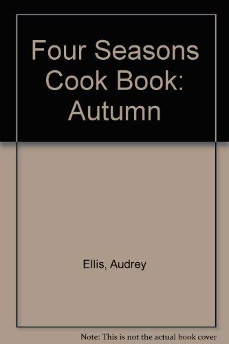 Beispielbild fr Four Seasons Cook Book: Autumn zum Verkauf von Ezekial Books, LLC