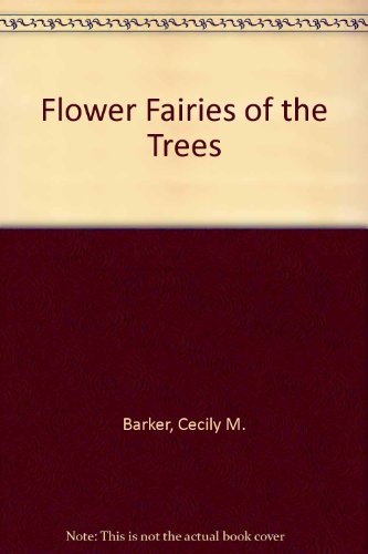 9780846701958: Flower Fairies of the Trees [Hardcover] by Barker, Cecily M.