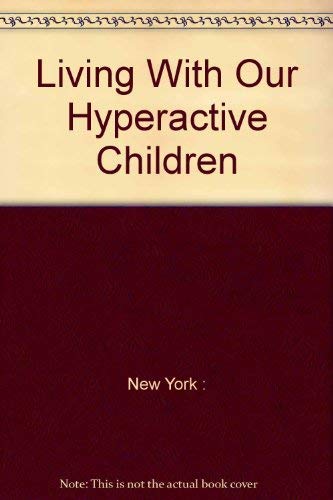 Beispielbild fr Living with Our Hyperactive Children : Parents' Own Stories zum Verkauf von Top Notch Books