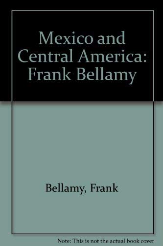 Imagen de archivo de Mexico and Central America: Frank Bellamy a la venta por Newsboy Books
