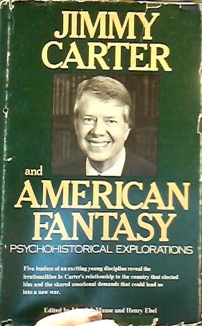 Beispielbild fr Jimmy Carter and American Fantasy: Psychohistorical Explorations zum Verkauf von HPB-Ruby