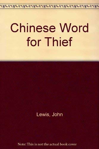 Stock image for THE CHINESE WORD FOR THIEF for sale by Zane W. Gray, BOOKSELLERS