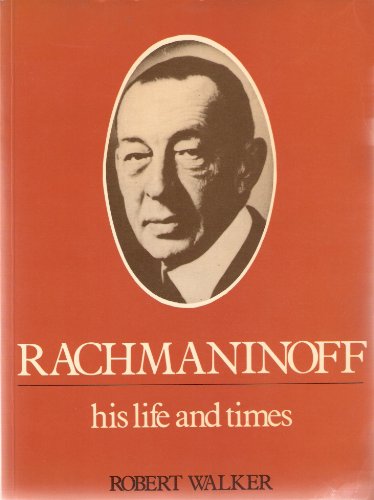 Stock image for Rachmaninoff: His Life and Times for sale by HPB Inc.