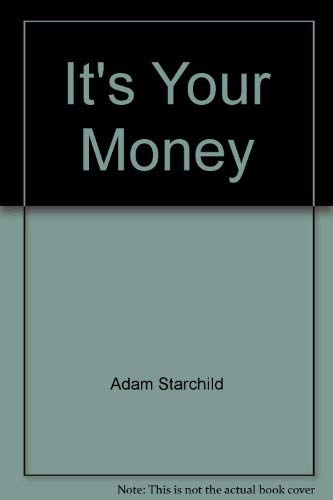 It's your money: A consumer's guide to credit (9780846705642) by Starchild, Adam