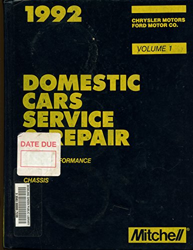 Stock image for Mitchell 1992 Domestic Cars Service & Repair, Chrysler Motors, Ford Motor Co. (Engine Performance, Electrical, Engine, Chassis, Vol. 1) for sale by Books From California