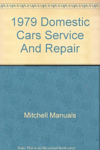 Imagen de archivo de 1979 Domestic Cars Service And Repair a la venta por The Book Garden