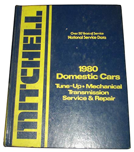 Imagen de archivo de 1980 Domestic Cars: Tune-Up- Mechanical Transmission Service & Repair (Mitchell Manuals 1980 National Service Data) a la venta por The Book Garden