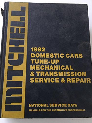 1982 DOMESTIC CARS TUNE-UP, MECHANICAL & TRANSMISSION SERVICE & REPAIR (9780847008728) by Mitchell Manuals