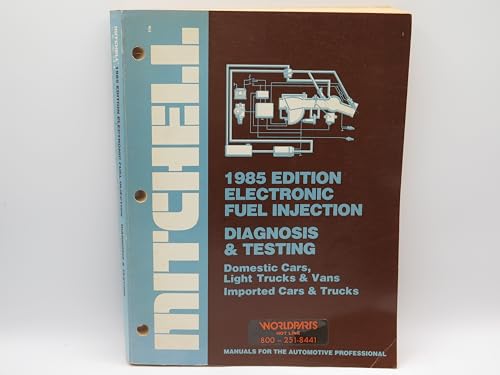 Beispielbild fr 1985 Edition Electronic Fuel Injection Diagnosis & Testing: Domestic Cars, Light Trucks & Vans, Imported Cars & Trucks (Mitchell Diagnosis & Testing) zum Verkauf von SecondSale