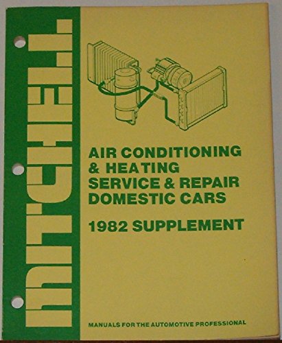 Mitchell Air Conditioning & Heating Service & (Repair for Domestic Cars 1982 Supplement) (9780847076826) by National Service Data