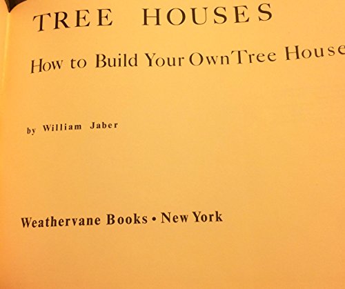 Imagen de archivo de Tree Houses : How to Build Your Own Tree House a la venta por Better World Books