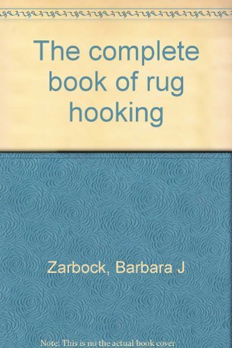 9780847311101: Title: The complete book of rug hooking
