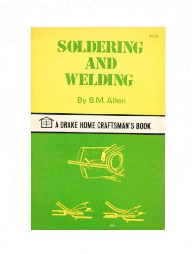Stock image for Soldering and welding (A Drake home craftsman's book) for sale by ThriftBooks-Dallas