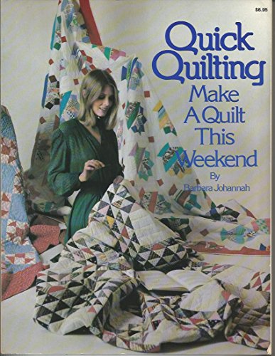 Imagen de archivo de Quick Quilting: Make a Quilt This Weekend a la venta por HPB Inc.