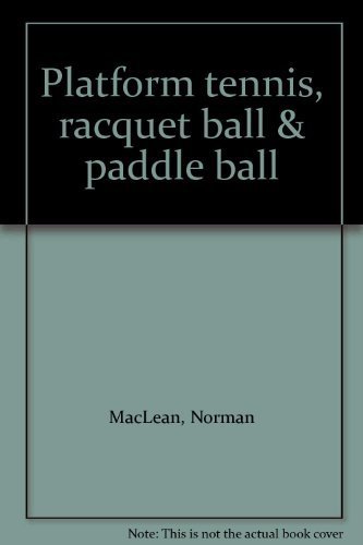 Platform tennis, racquet ball & paddle ball (9780847314638) by MacLean, Norman