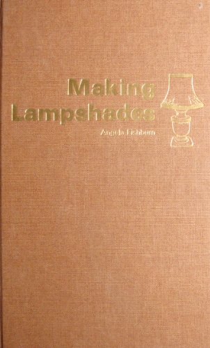 Stock image for Making Lampshades: Lampshades Technique and Design for sale by Bingo Used Books