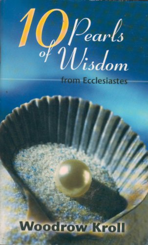 Imagen de archivo de Ten pearls of wisdom from Ecclesiastes a la venta por Wonder Book