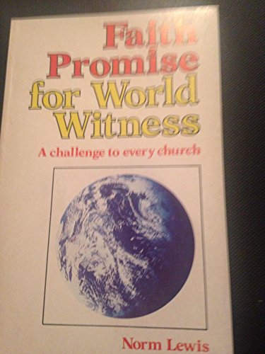 Imagen de archivo de Faith promise for world witness: A challenge to every church a la venta por GF Books, Inc.