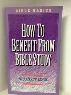 How to Benefit from Bible Study (9780847408870) by Woodrow Kroll