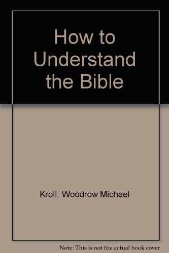 Beispielbild fr How to Understand the Bible zum Verkauf von SecondSale