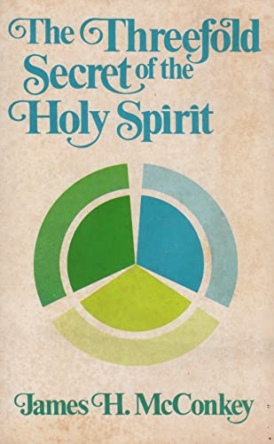 The threefold secret of the Holy Spirit (9780847411283) by McConkey, James H
