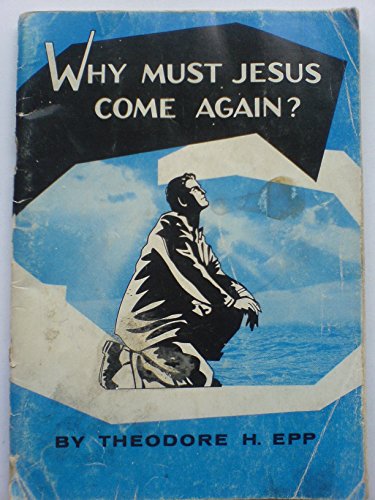 Stock image for Why Must Jesus Come Again? for sale by Christian Book Store
