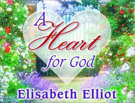 A Heart for God 2001 Calendar (9780847411535) by Elliot, Elizabeth