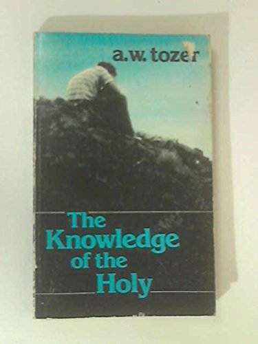 9780847412822: The Knowledge Of The Holy. The Attributes Of God: Their Meaning In The Christian Life