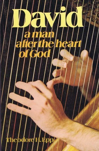 David: A Man After the Heart of God (9780847412952) by Theodore H. Epp