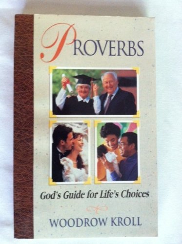 Imagen de archivo de Proverbs : God's Guide for Life's Choices a la venta por Better World Books: West