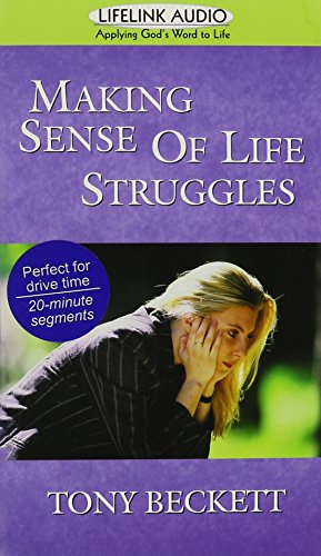 Making Sense of Life Struggles (Lifelink Audio -Applying God's Word to Life) (9780847453085) by Beckett, Tony