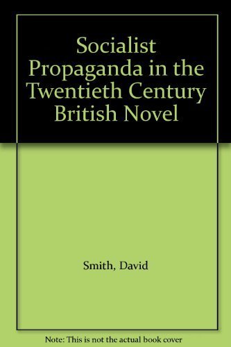 Socialist Propaganda in the Twentieth Century British Novel (9780847660230) by Smith, David