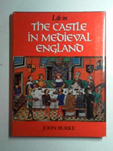 Stock image for Life in the Castle in Medieval England for sale by A Squared Books (Don Dewhirst)