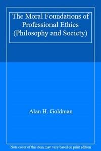 9780847662852: Moral Foundations of Professional Ethics (Philosophy & Society)