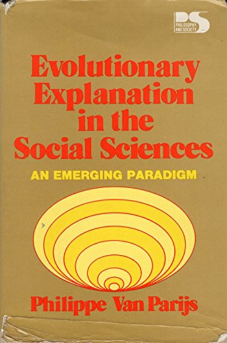 Stock image for Evolutionary Explanation in the Social Sciences : An Emerging Paradigm (Philosophy and Society) for sale by Better World Books
